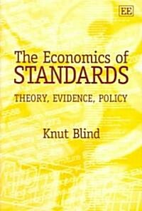 The Economics of Standards : Theory, Evidence, Policy (Hardcover)