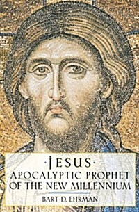 Jesus: Apocalyptic Prophet of the New Millennium (Paperback)