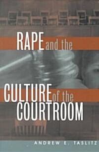 Rape and the Culture of the Courtroom (Hardcover)