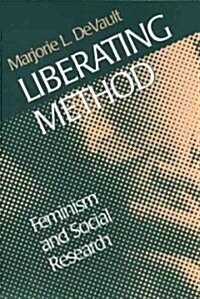 Liberating Method: Feminism and Social Research (Paperback)