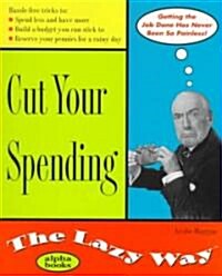 Cut Your Spending the Lazy Way (Paperback)