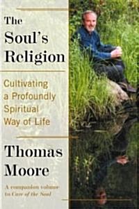 The Souls Religion: Cultivating a Profoundly Spiritual Way of Life (Paperback)