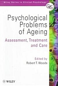 Psychological Problems of Ageing: Assessement, Treatment and Care (Paperback)