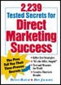 2,239 Tested Secrets for Direct Marketing Success: The Pros Tell You Their Time-Proven Secrets (Paperback, Revised)
