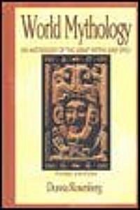 [중고] World Mythology: An Anthology of Great Myths and Epics: An Anthology of the Great Myths and Epics (Paperback, 3, Revised)