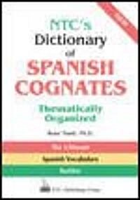 Ntcs Dictionary of Spanish Cognates Thematically Organized (Paperback, Revised)