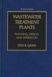 Wastewater Treatment Plants: Planning, Design, and Operation, Second Edition (Hardcover, 2)