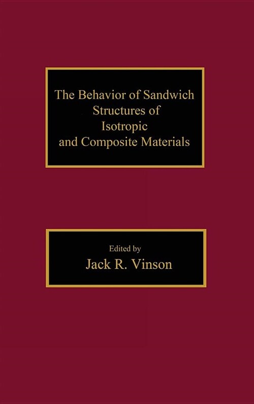 The Behavior of Sandwich Structures of Isotropic and Composite Materials (Hardcover)