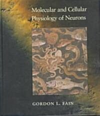 Molecular and Cellular Physiology of Neurons (Hardcover)