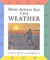 How Artists See the Weather: Sun Wind Snow Rain (Hardcover)