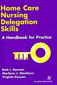 Home Care Nursing Delegation Skills (Paperback)
