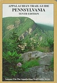 Guide to the Appalachian Trail in Pennsylvania (Paperback, Map, 10th)