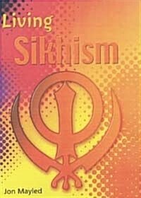 Living Religions: Living Sikhism (Hardcover)