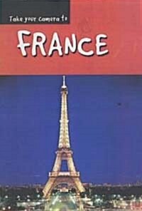 Take Your Camera to France (Hardcover)