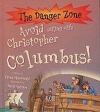 Danger Zone: Avoid Sailing with Christopher Columbus! (Hardcover)