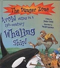 Danger Zone: Avoid Sailing on a 19th-century Whaling Ship! (Hardcover)