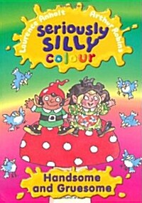 [중고] Seriously Silly Colour: Handsome and Gruesome (Paperback)