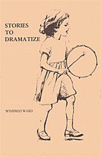 Stories to Dramatize (Paperback, Reprint)