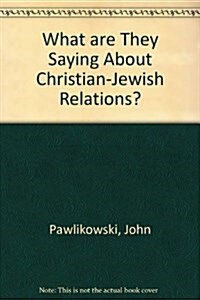 What Are They Saying About Christian-Jewish Relations (Paperback)