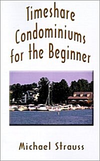 Timeshare Condominiums for the Beginner (Paperback)