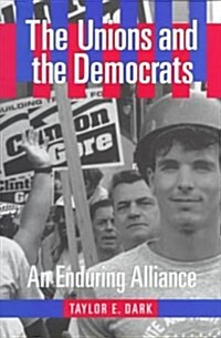 The Unions and the Democrats (Hardcover)