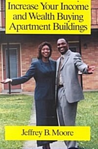 Increase Your Income and Wealth Buying Apartment Buildings (Hardcover)