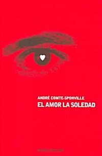 El amor la soledad / Love Solitude (Paperback, Translation)