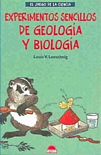 Experimentos sencillos de geologia y biologia / Simple Experiments in Geology and Biology (Paperback)