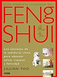 Guia completa ilustrada de Feng Shui / The complete illustrated guide to Feng Shui (Hardcover, Translation)