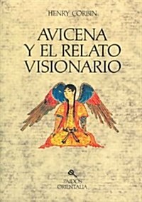 Avicena Y El Relato Visionario / Avicenna and the Visionary Recital (Paperback, Translation)