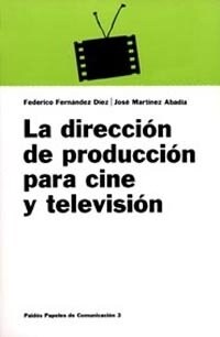 La direccion de produccion para cine y television / The Direction of Film and Television Production (Paperback)
