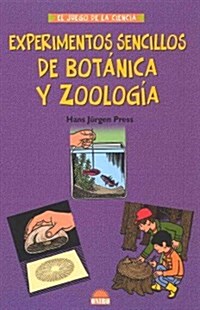 Experimentos Sencillos De Botanica Y Zoologia / Easy Experiments of Botany And Zoology (Paperback, ACT, Translation)