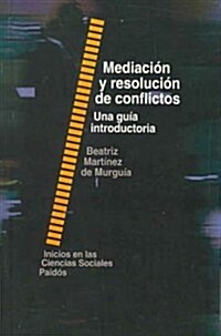 Mediacion y Resolucion de Conflictos/ Mediation and Conflict Resolution (Paperback)