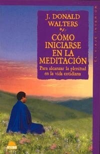 Como iniciarse en la meditacion para alcanzar la plenitud en la vida contidiana/ Meditation for Starters (Paperback, Translation)