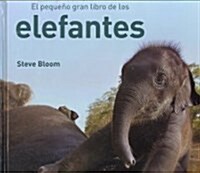 El pequeno gran libro de los elefantes/ Elephants a Book for Children (Hardcover)