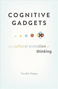Cognitive Gadgets: The Cultural Evolution of Thinking (Hardcover)