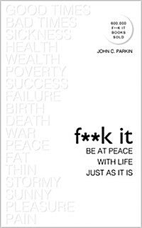 F**k It: Be at Peace with Life, Just as It Is (Paperback)