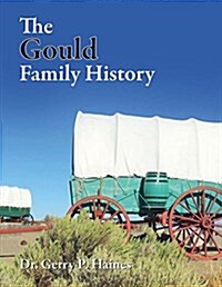 The Gould Family History: Volume 1 (Paperback)
