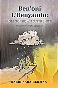 Benoni lBenyamin: From Sorrow to Strength: My Journey with Depression Volume 1 (Paperback)