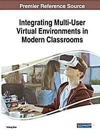 Integrating Multi-user Virtual Environments in Modern Classrooms (Hardcover)