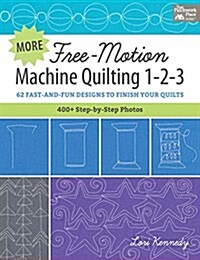 More Free-Motion Machine Quilting 1-2-3: 62 Fast-And-Fun Designs to Finish Your Quilts (Spiral)