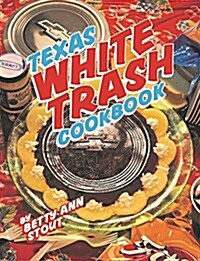 Texas White Trash Cookbook (Paperback)