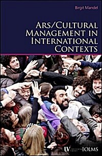 Arts / Cultural Management in International Contexts (Paperback)