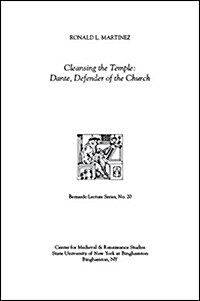 Cleansing the Temple: Dante, Defender of the Church: Bernardo Lecture Series, No. 20 (Paperback)