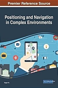 Positioning and Navigation in Complex Environments (Hardcover)