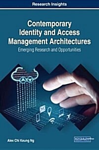 Contemporary Identity and Access Management Architectures: Emerging Research and Opportunities (Hardcover)