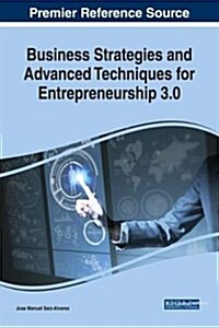 Business Strategies and Advanced Techniques for Entrepreneurship 4.0 (Hardcover)