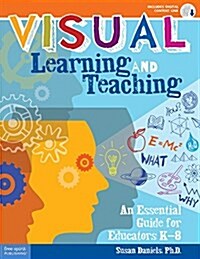 Visual Learning and Teaching: An Essential Guide for Educators K-8 (Paperback, First Edition)