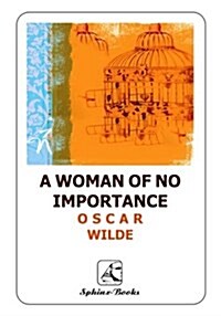 A Woman of No Importance (Paperback)