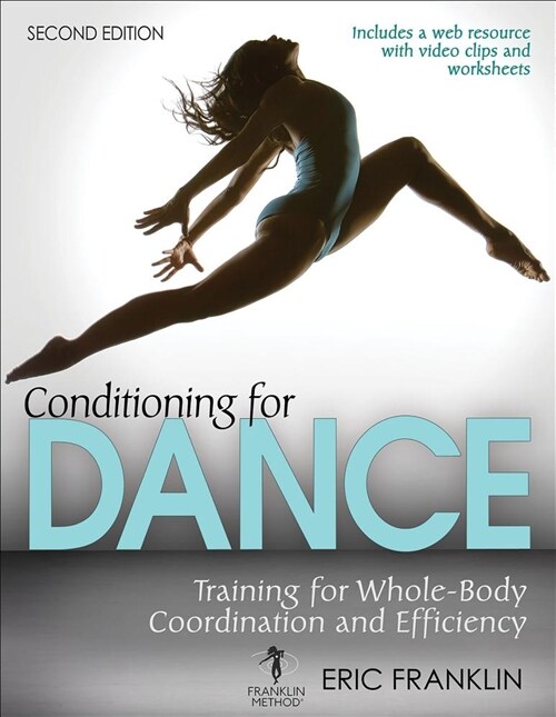 Conditioning for Dance: Training for Whole-Body Coordination and Efficiency (Paperback, 2)